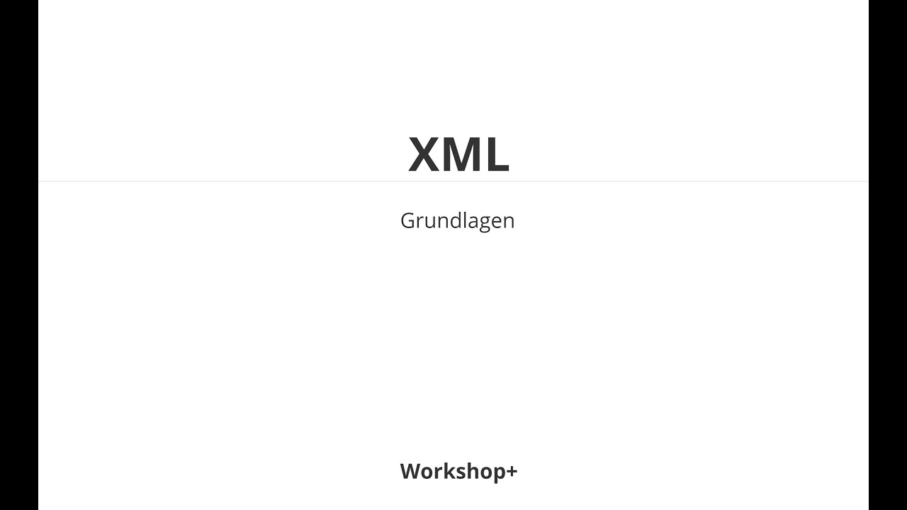 XML - Überblick 1v2 (Workshop+)