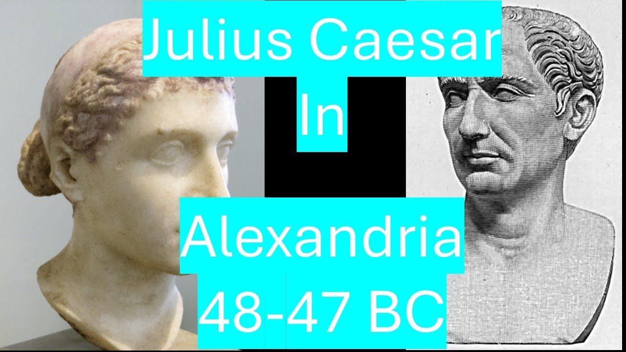 Caesar and the Egyptian Campaign 48-47BC