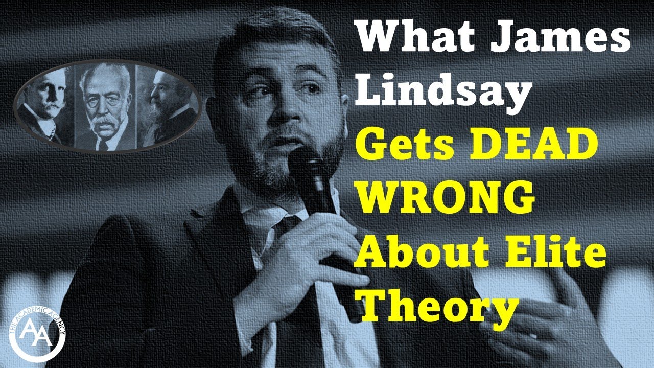 What James Lindsay Gets WRONG About Elite Theory: A 30-Minute EXPOSÉ