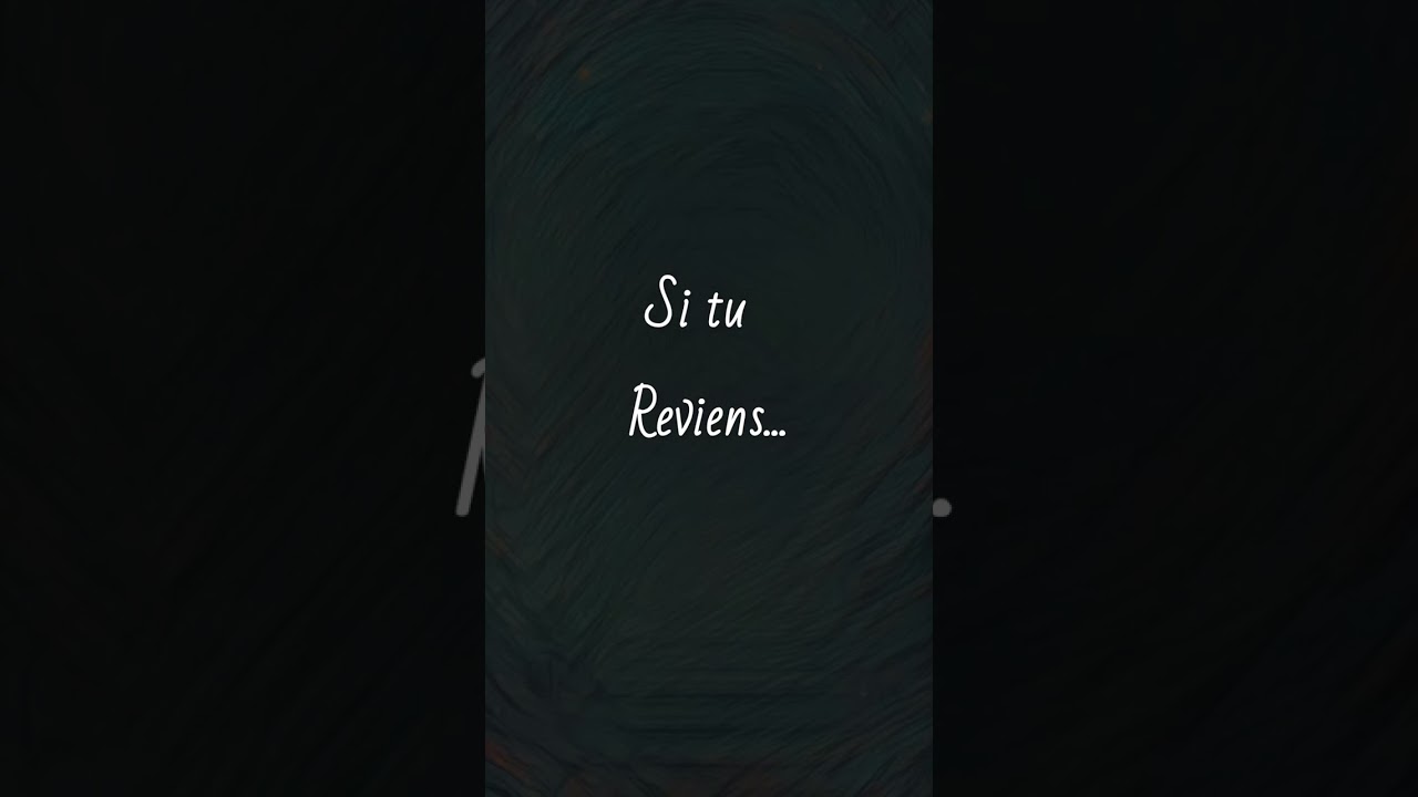 Si tu reviens 