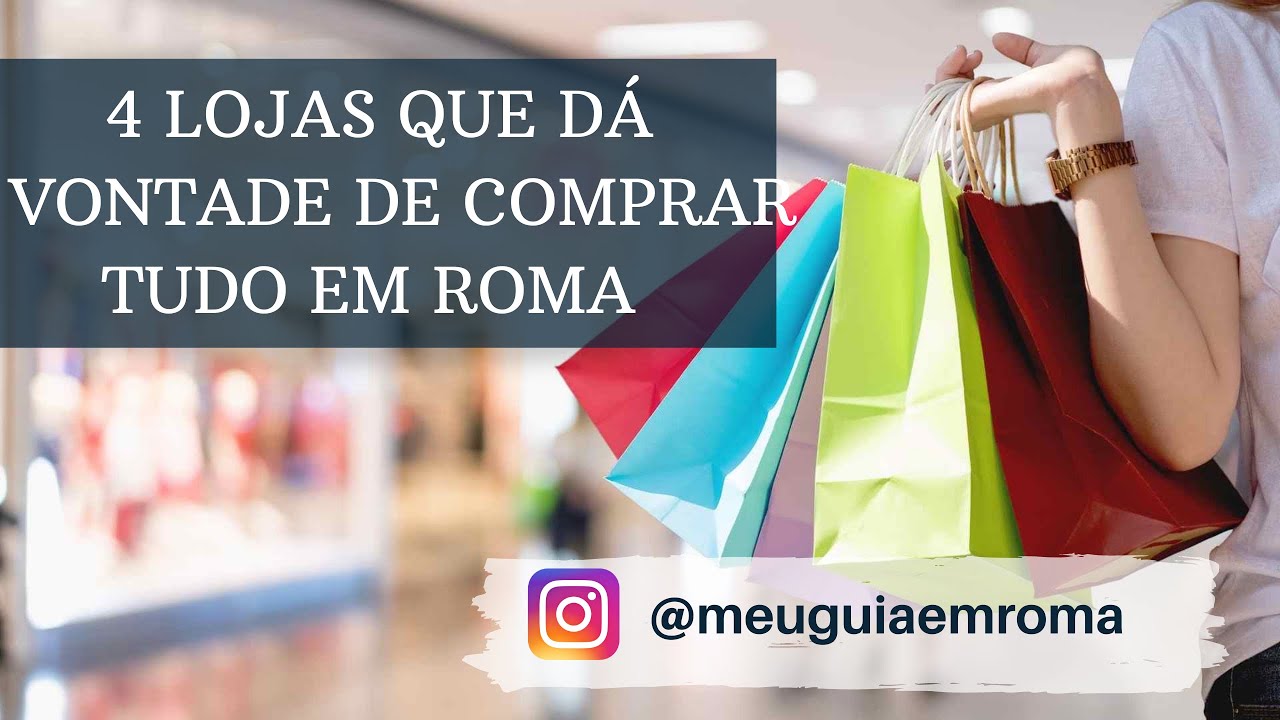 4 lojas que dá vontade de comprar tudo em Roma