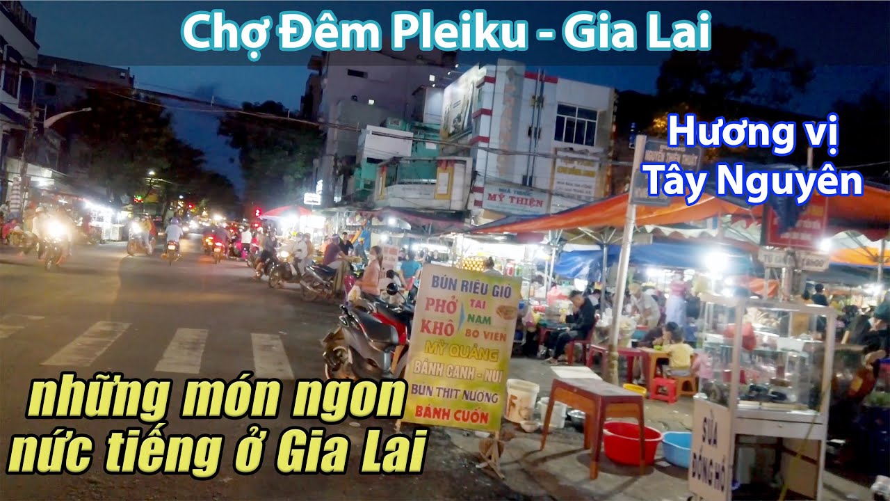Chợ Đêm Pleiku: Nơi Quy Tụ Ẩm Thực Số 1 Gia Lai ?