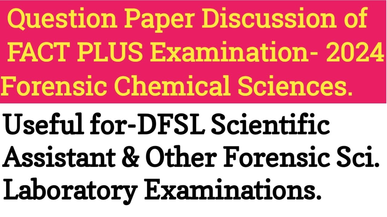 Forensic Science Laboratory Previous Year Question Paper- FACT PLUS Forensic Chemical Sciences.