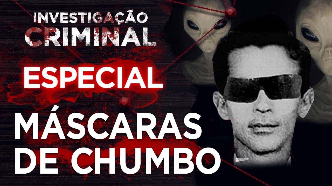 INVESTIGAÇÃO CRIMINAL - CASO MÁSCARAS DE CHUMBO