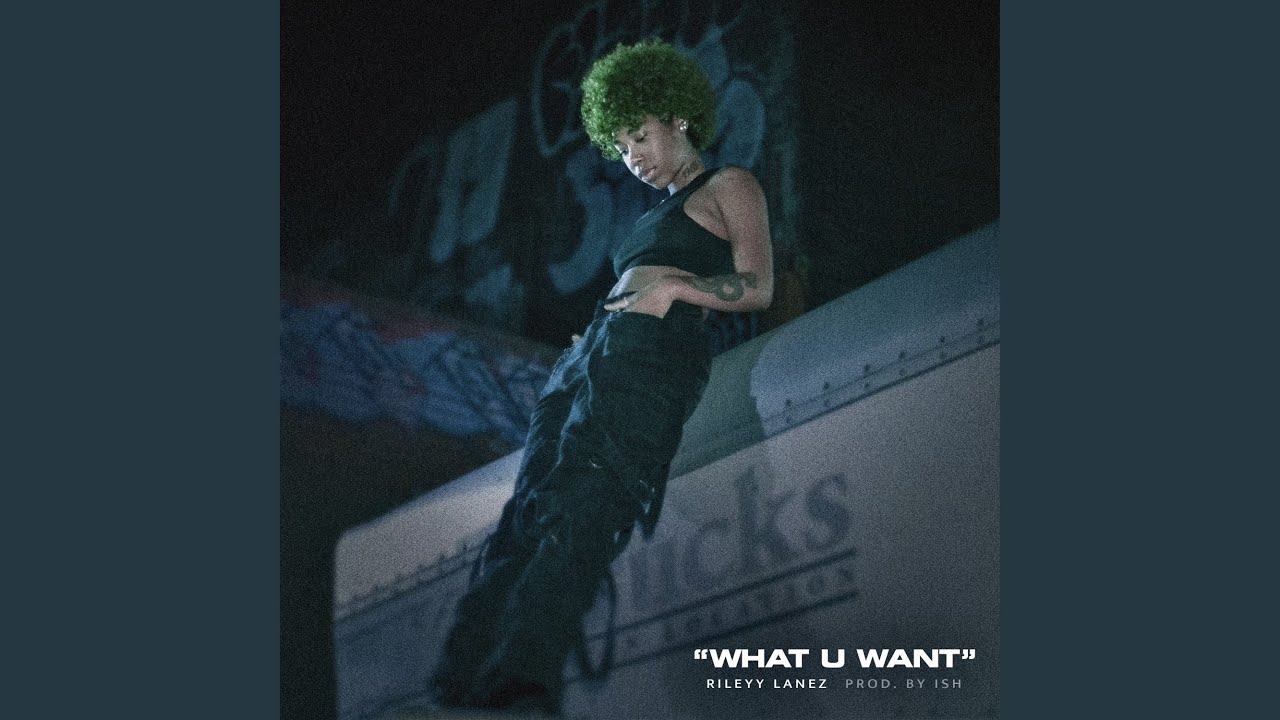 What U Want