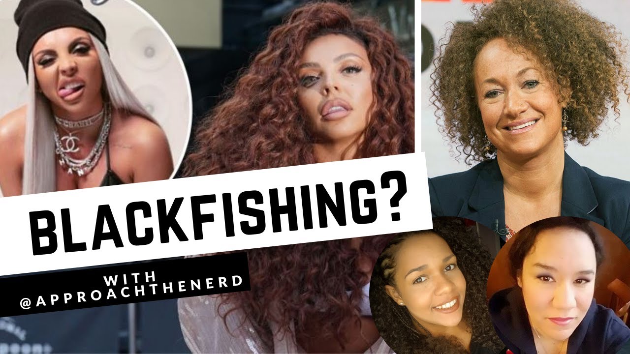 Jesy Nelson Blackfishing? - With @ApproachTheNerd - Mixed Race Perspective