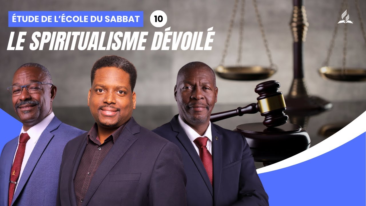 Le spiritualisme dévoilé | Étude de l'école du Sabbat 10 EDS | Adventiste FFN