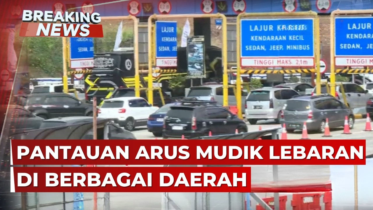 BREAKING NEWS - Situasi Arus Mudik Lebaran, Pantauan di Berbagai Daerah | 15 Maret 2026