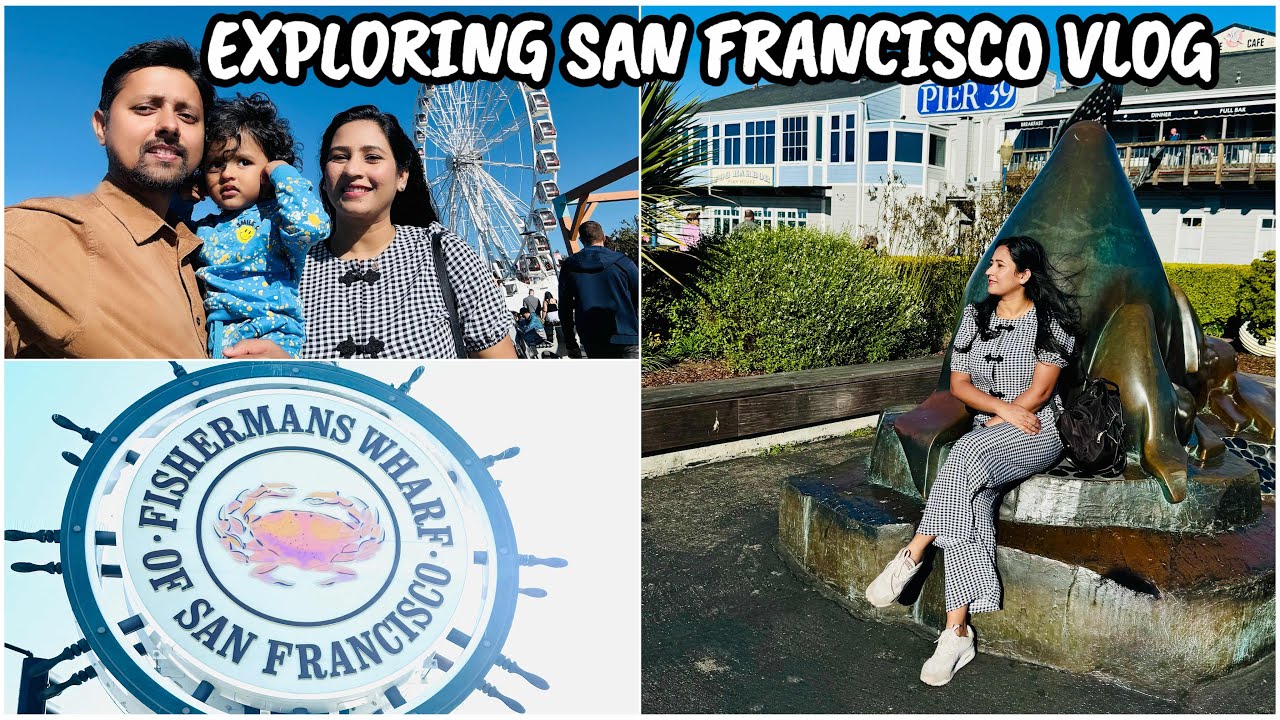 San Francisco Vlog – Part 3| Fisherman’s Wharf, Pier 39, Local Food & City Transport|California Trip