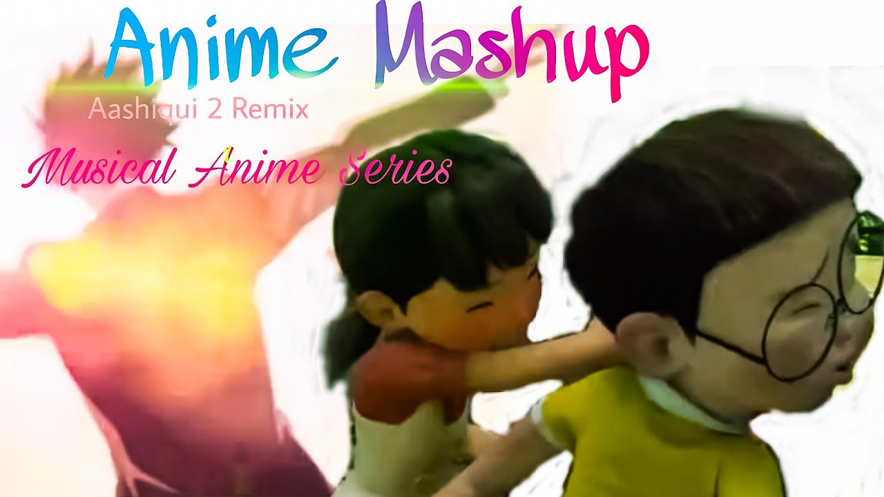 Aashiqui 2 remix AMV mashup || Doraemon | Nobita Shizuka Lulili | Taki Mitsuha | Narimichi Najuna