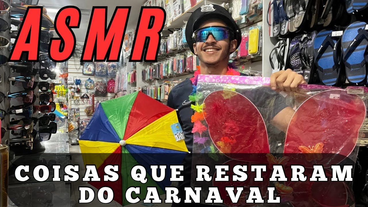 ASMR PELA LOJA ( ALGUMAS COISAS DE CARNAVAL)