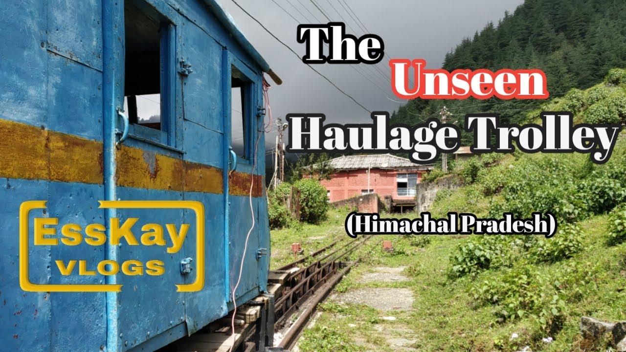 Mountain railway | Haulage Trolley Joginder Nagar | Haulage trolley in India | Esskay Vlogs
