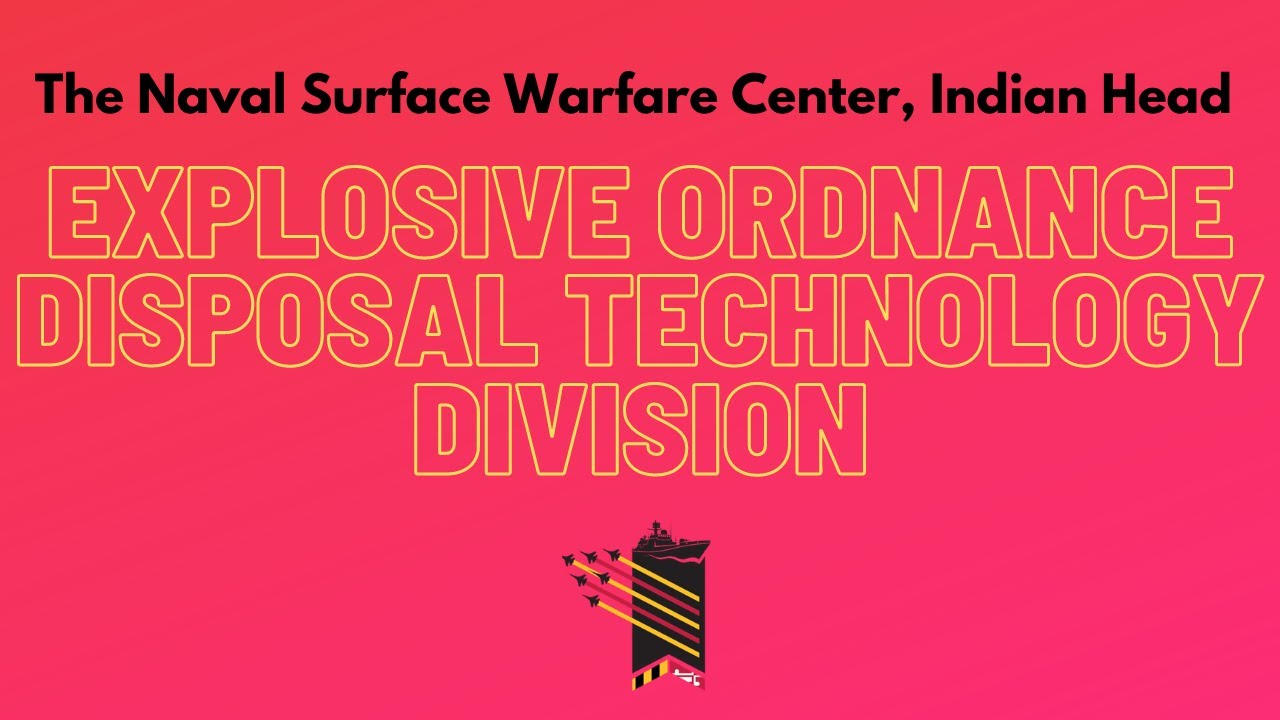 The Naval Surface Warfare Center, Indian Head Explosive Ordnance Disposal Technology Division