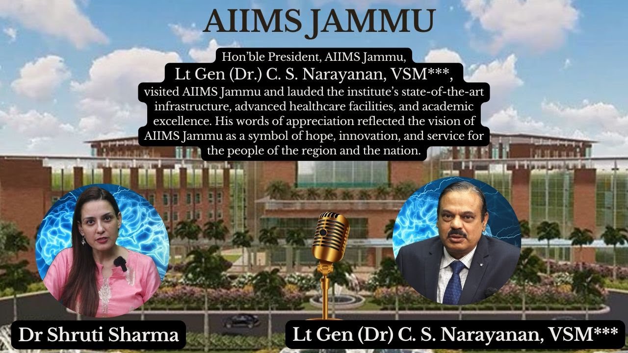 First Visit of Hon’ble President, AIIMS Jammu | Lt Gen (Dr.) C. S. Narayanan, VSM***