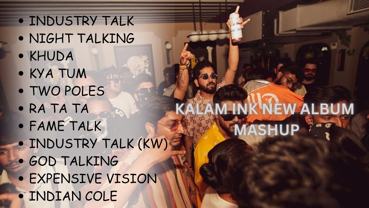 KALAM INK NEW ALBUM MASHUP (KOLD WORLD) @Kold-World