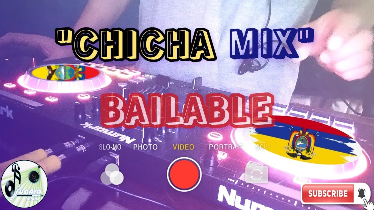 CHICHA MIX BAILABLE ECUATORIANA - DJUANRA RELOAD (DJ SET)