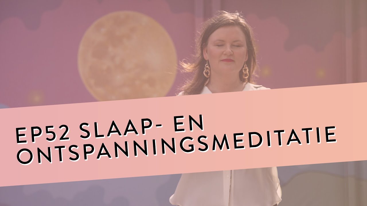 EP 52 – Slaapmeditatie | Ontspanningsmeditatie | Ontdoe Je Van Ruis En Prikkels | Geleide Meditatie