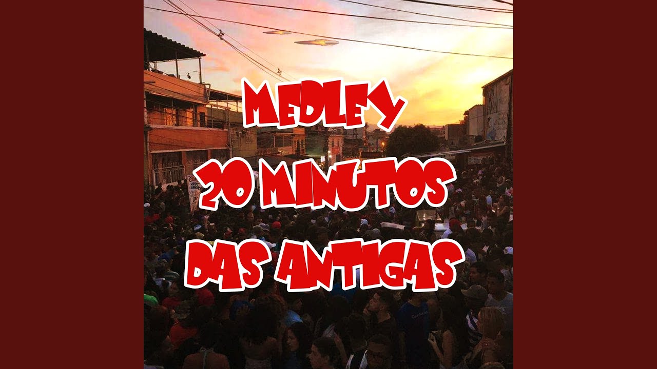 Medley 20 Minutos das Antigas