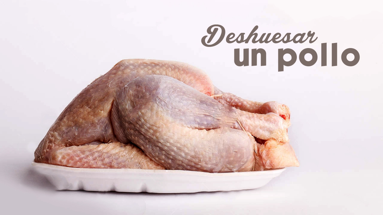 ¿Cómo deshuesar un pollo?  Truco para ahorrar
