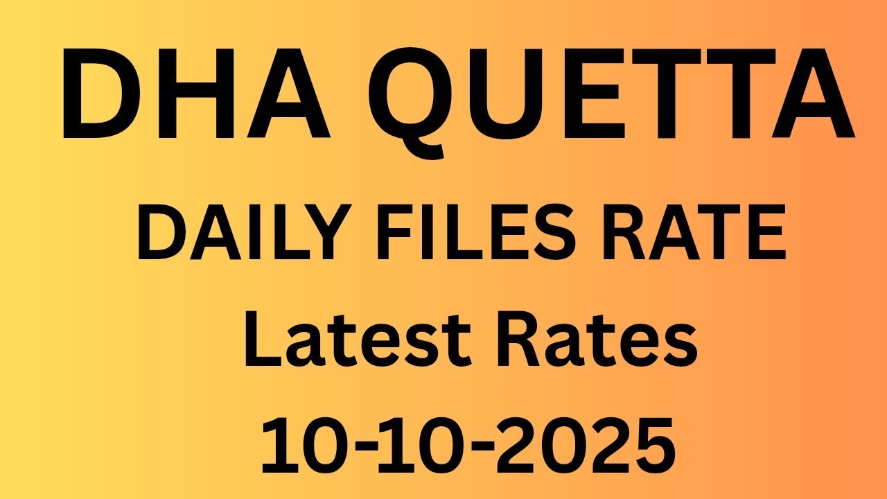 🔥 DHA Quetta Daily File Rates Update | Latest Market Prices 2025 📈