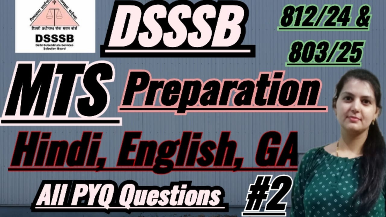 DSSSB MTS PREPRATION ( 812/24 , 803/25 ) SUBJECTS : HINDI , ENGLISH , GA ALL PREVIOUS YEAR QUESTION