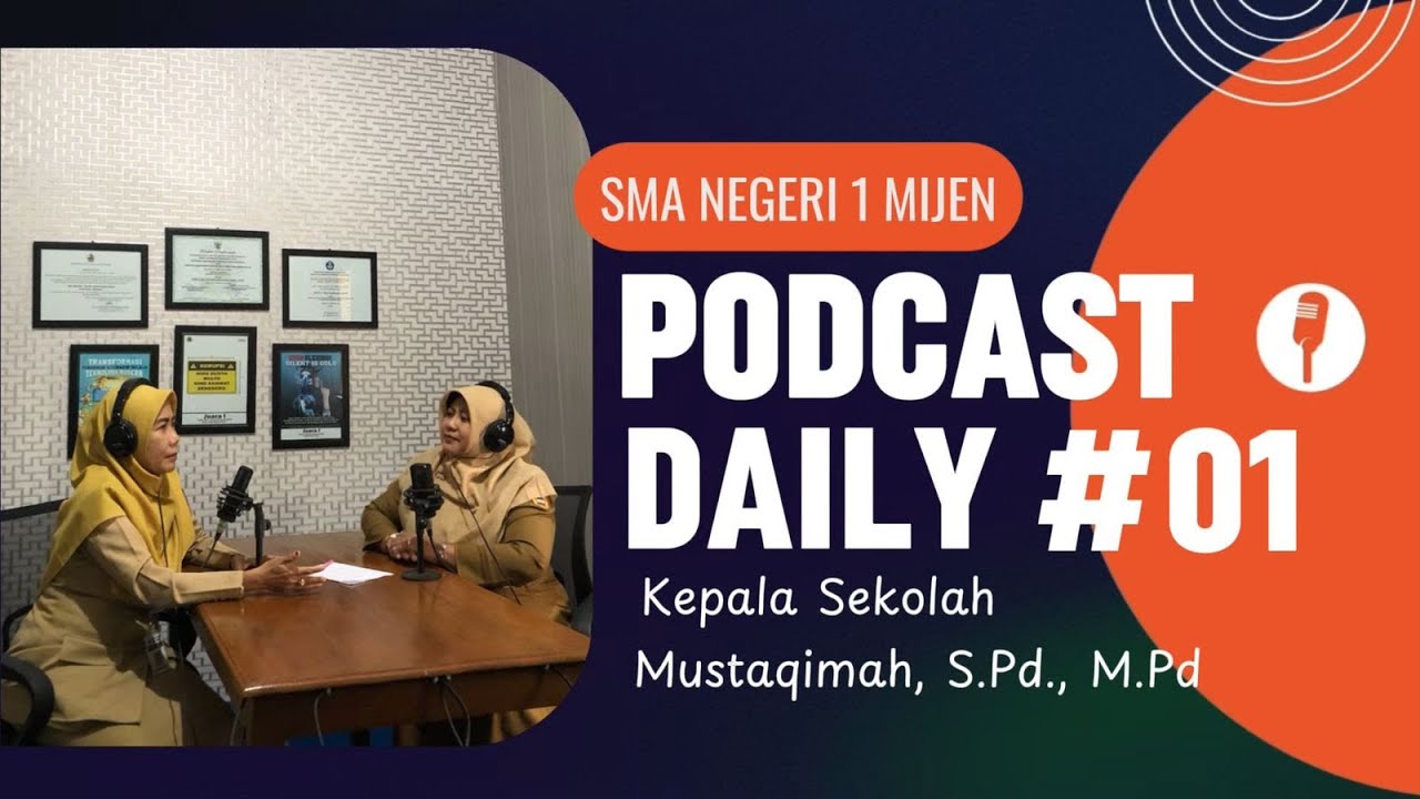 Podcast #01 Kepala SMA NEGERI 1 MIJEN Mustaqimah, S.Pd., M.Pd