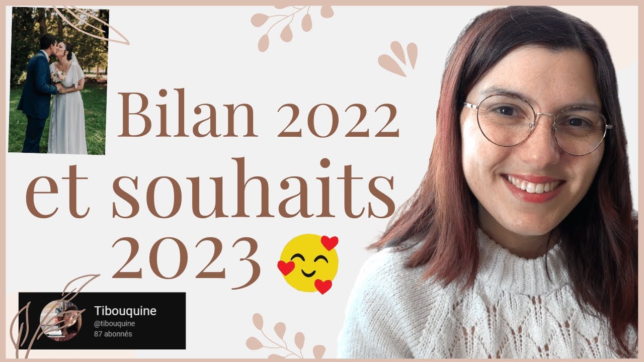 Bilan de mon année 2022 et souhaits pour 2023 !