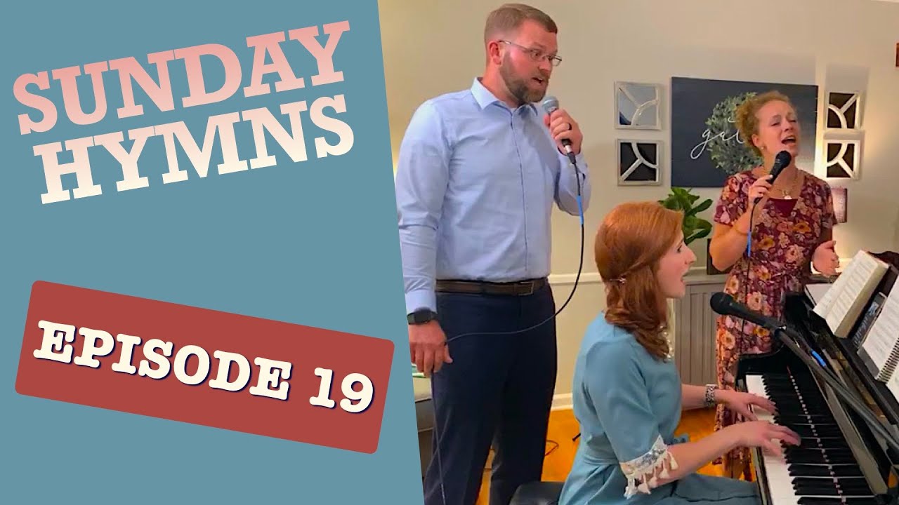 Sunday Hymns Episode 19