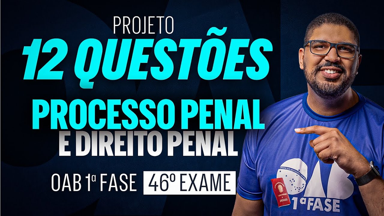[OAB 1ª Fase] Resolução de Questões - Processo Penal