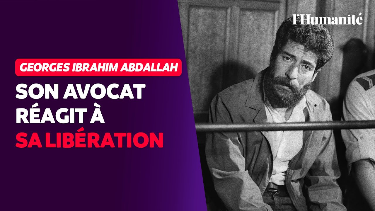 Georges Ibrahim Abdallah enfin libre : réaction de son avocat