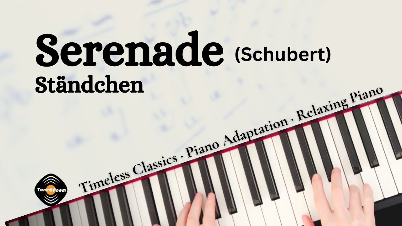 Ständchen (Serenade) · Schubert | Timeless Classics | Relaxing Piano · Tonepoem