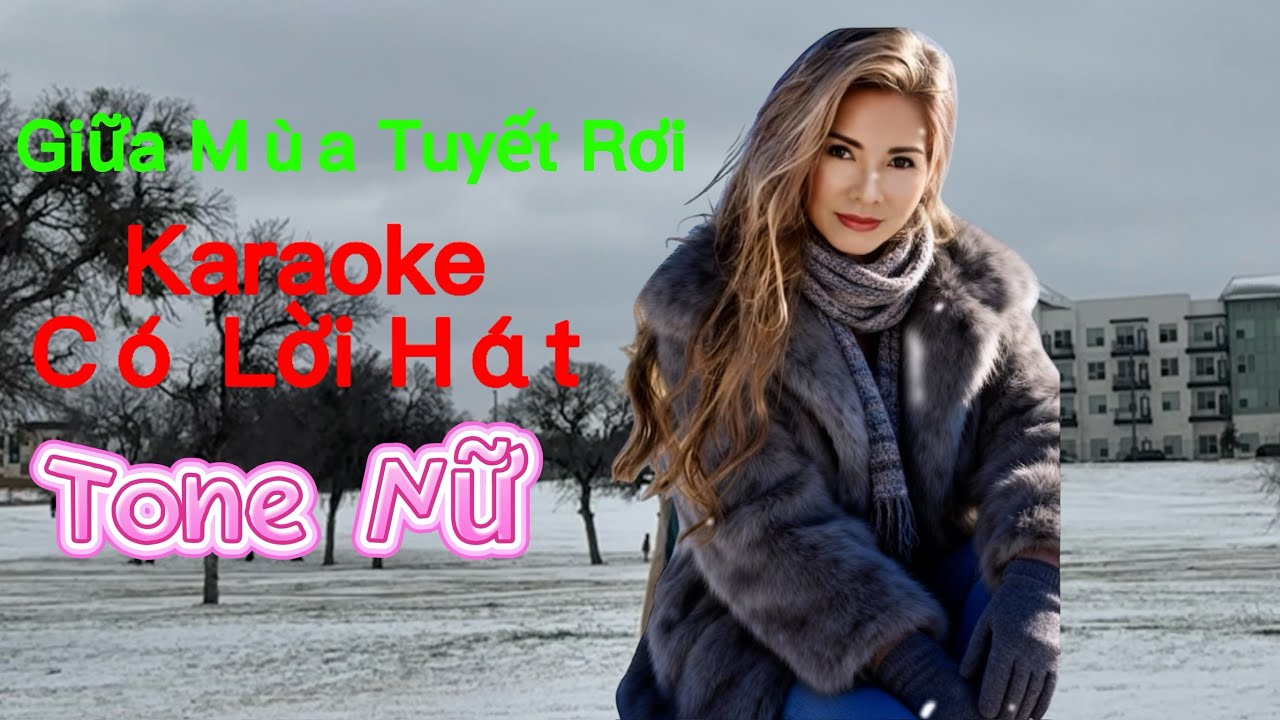 Giữa Mùa Tuyết Rơi Nhạc Mới Karaoke Có Lời Hát Tone Nữ Sáng Tác Katelyn Nguyễn- Katelyn Official 