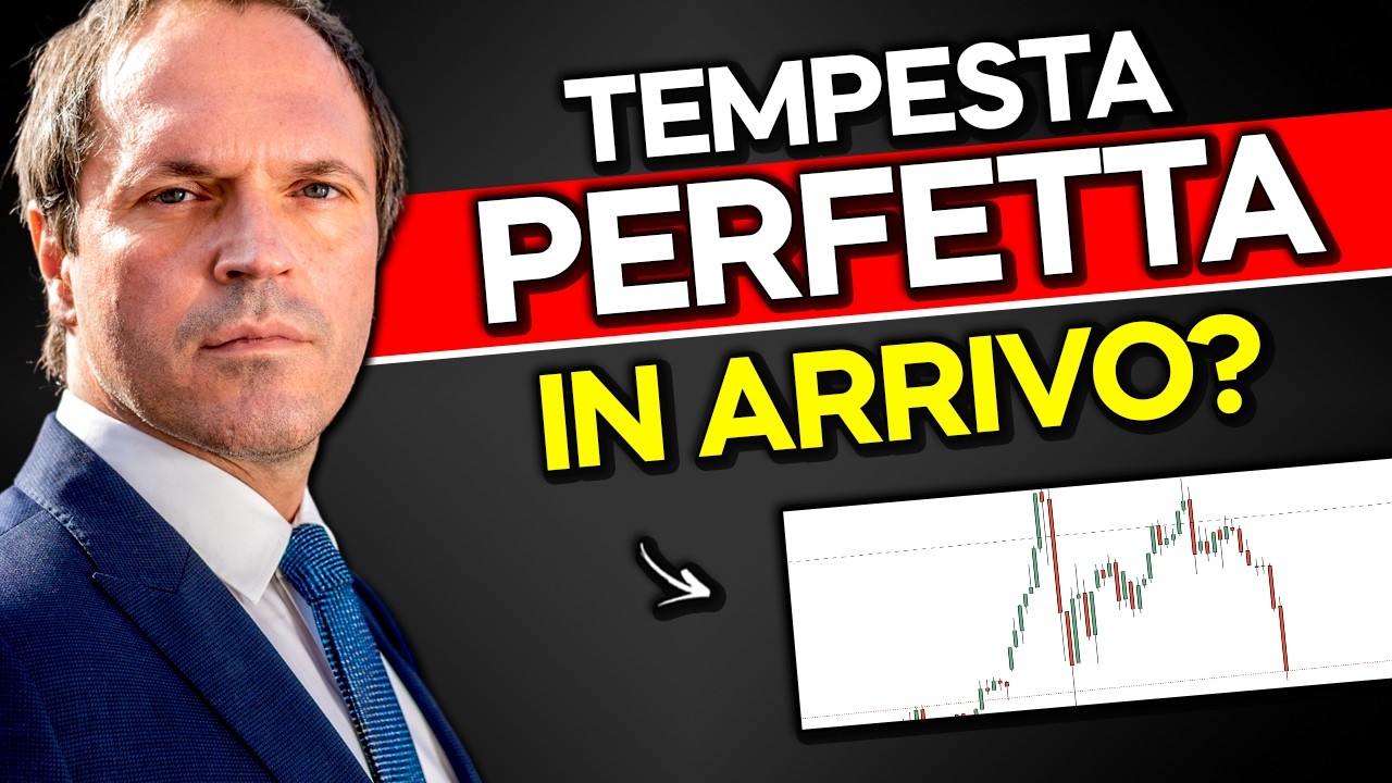 TEMPESTA PERFETTA IN ARRIVO SUI MERCATI FINANZIARI ?