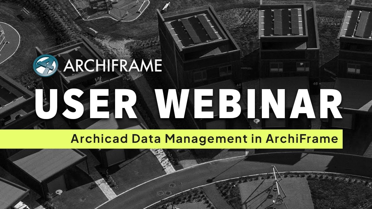 Archicad Data Management - ArchiFrame User Webinar with Alex from Ironwood Modular Solutions