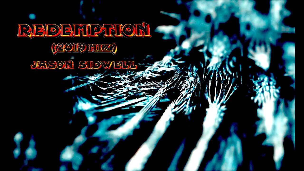 Jason Sidwell - Redemption (2019 mix) (1080 HD)