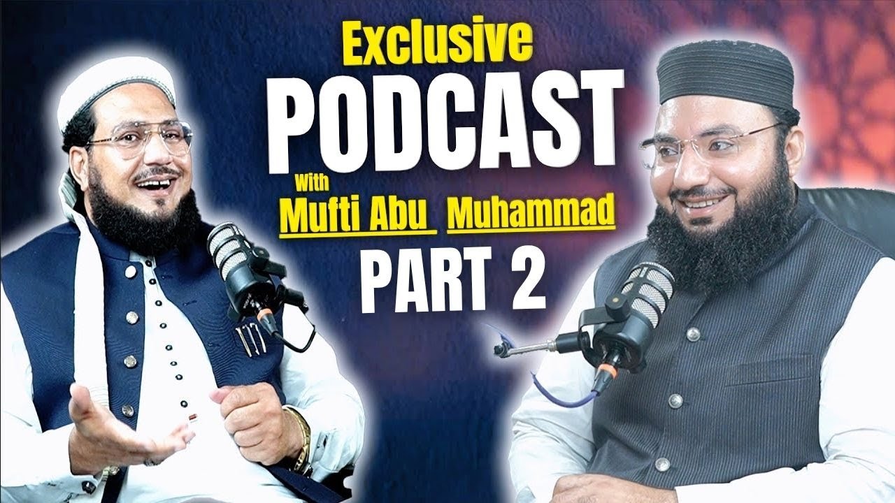 Mufti Abu Muhammad Exclusive Podcast | Maulana Podcast
