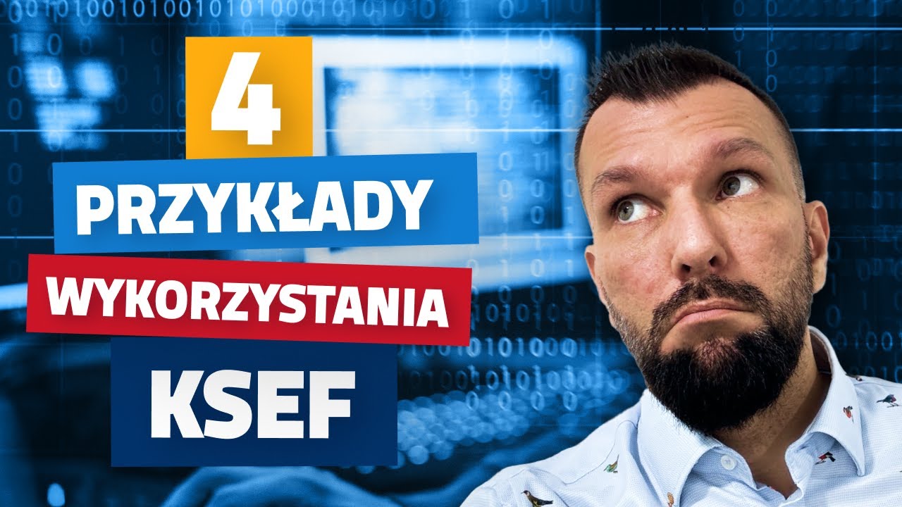 KSeF w praktyce - 4 przykłady dla Twojej firmy