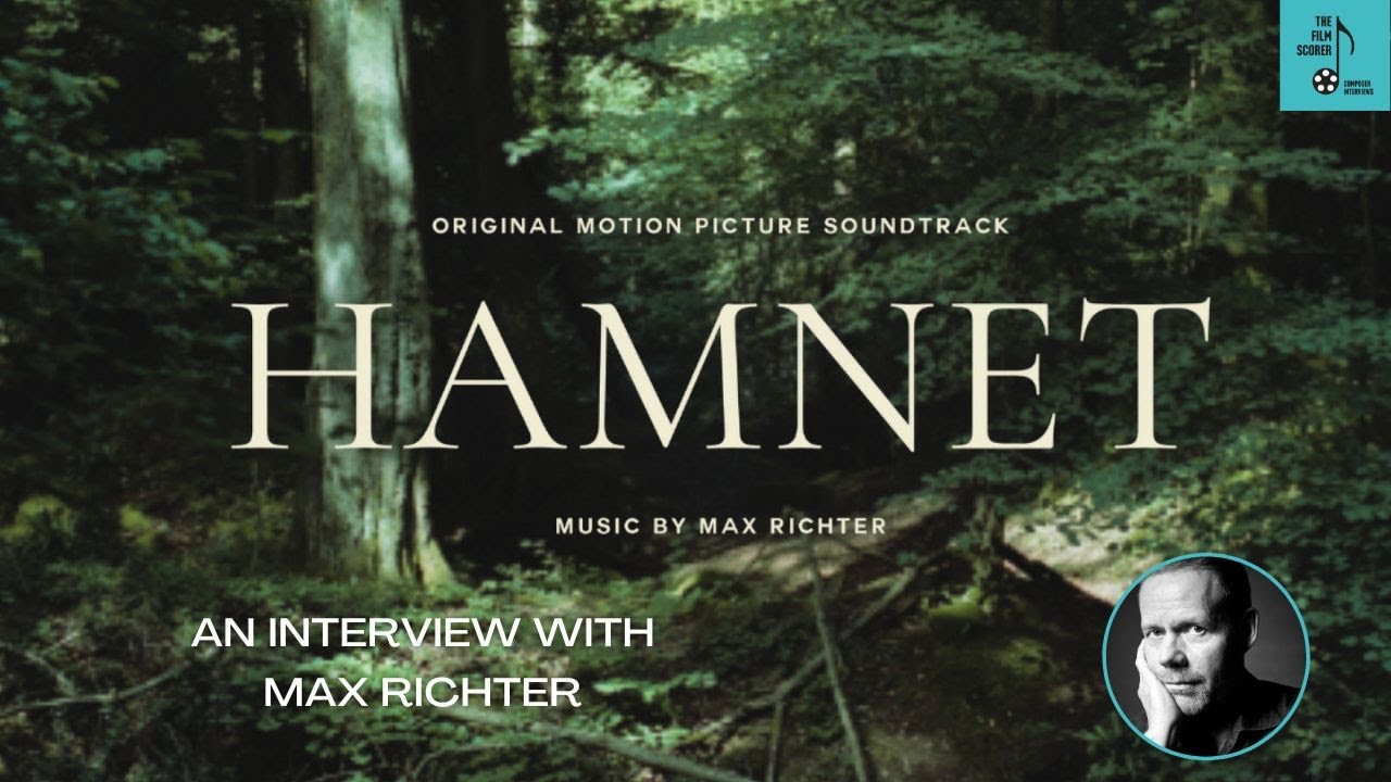 An Interview with Max Richter on Hamnet [The Film Scorer Podcast - Audio Only]