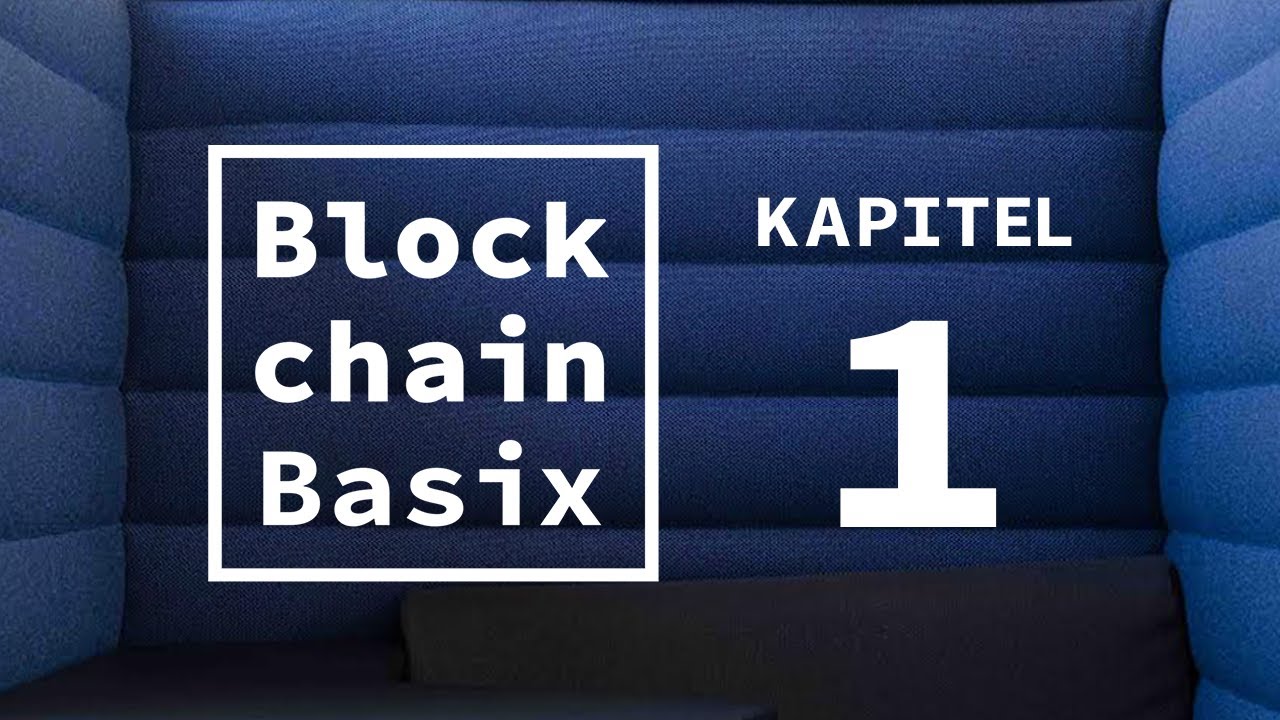 Blockchain Basix &ndash; Was sind eigentlich Web 3.0, Blockchain, Krypto & Co. &ndash; 🇩🇪 Kapitel 1