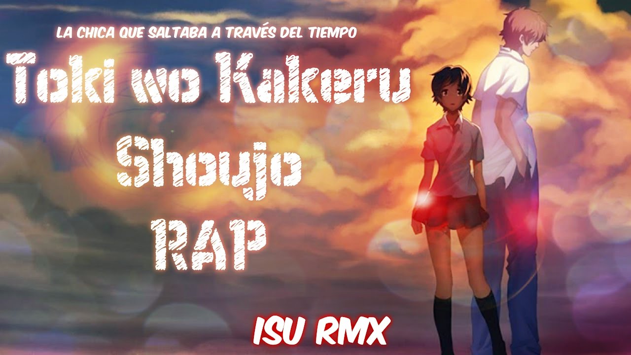 Toki Wo Kakeru Shoujo Rap||[Prod. Isu RmX]