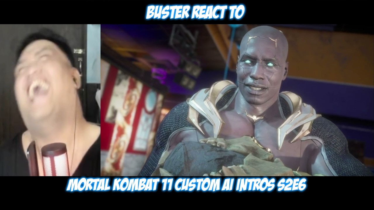 Buster Reaction to Mortal Kombat 11 Custom AI Intros S2E6 @OddgiantAF