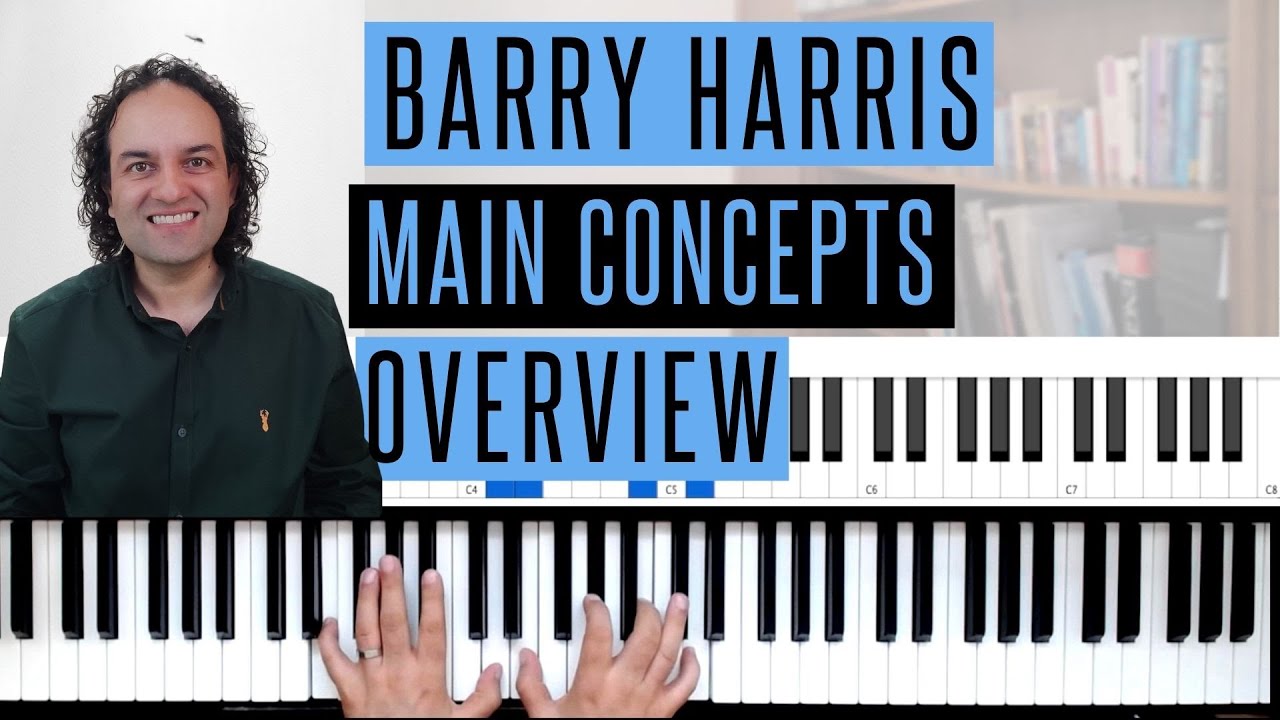 Barry Harris - Main Concepts Overview