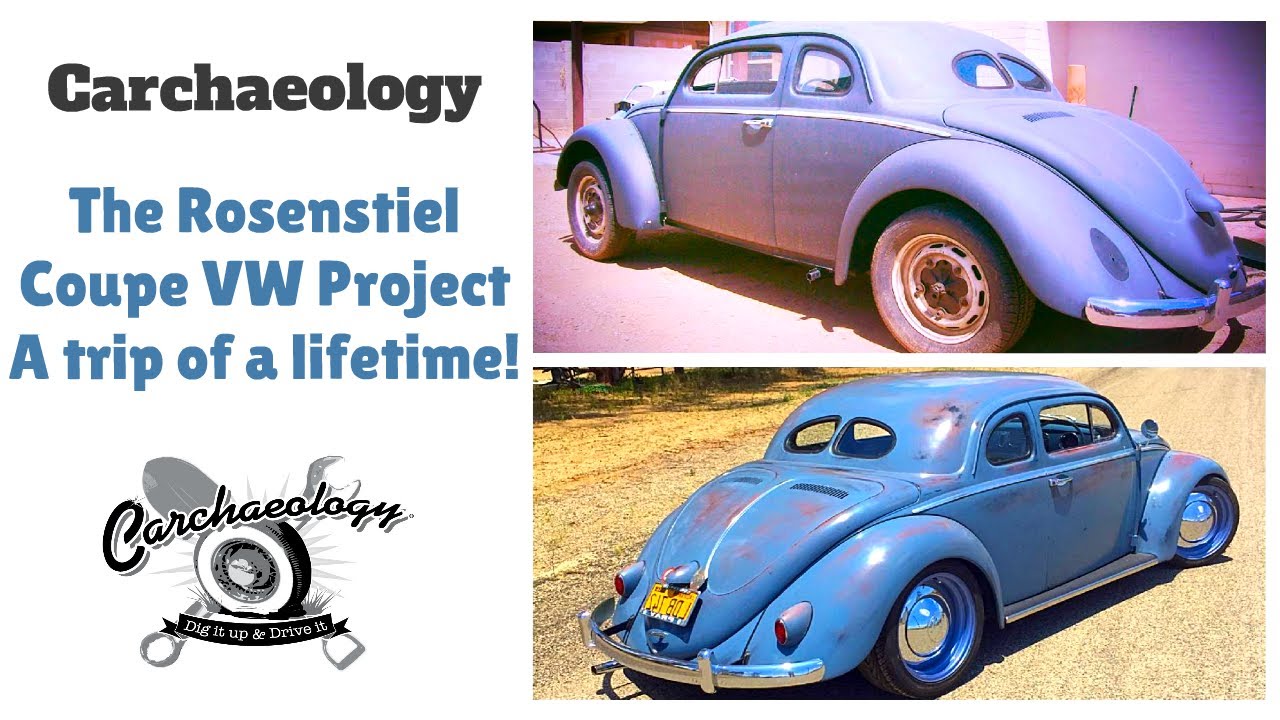 Carchaeology: The Rosenstiel Coupe VW Beetle Project and Adventure