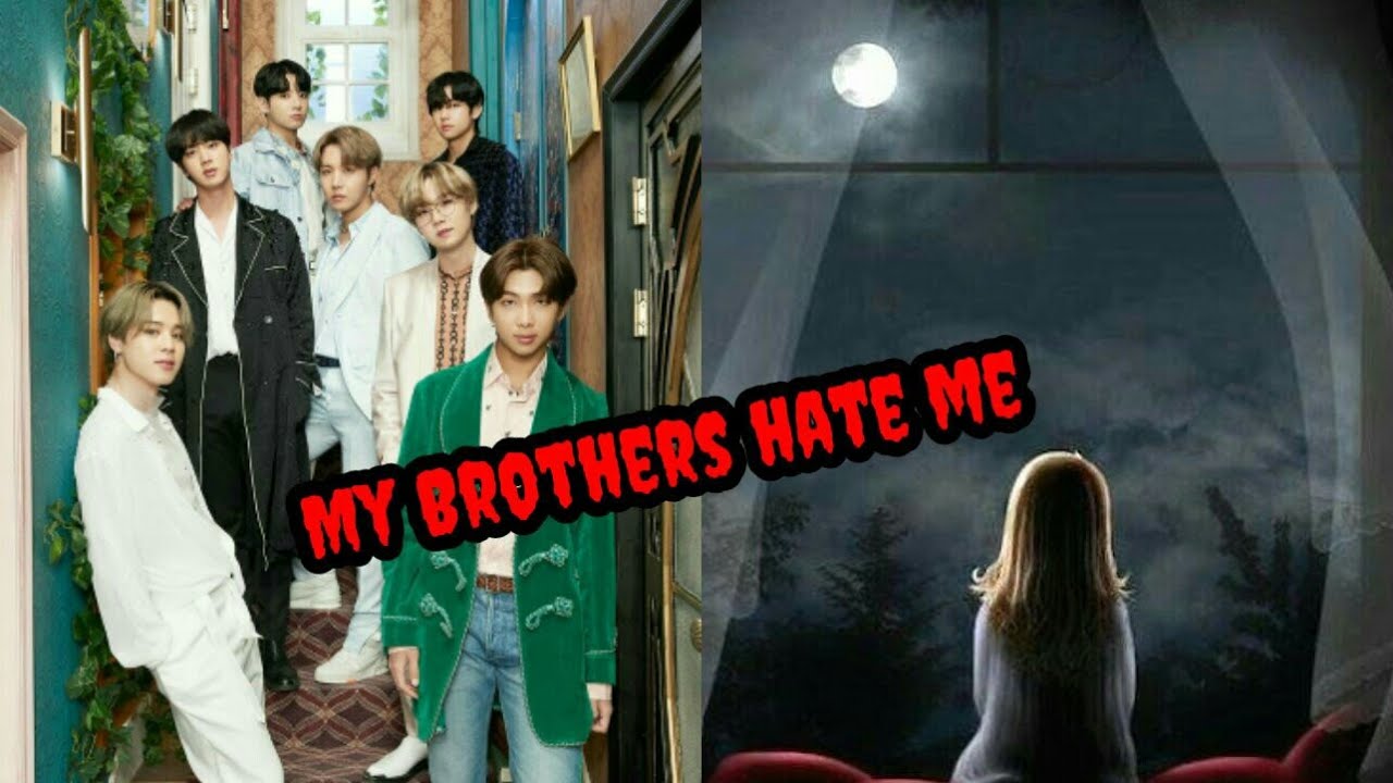BTS FF My Brothers Hate Me [Sad] PART 1/3
