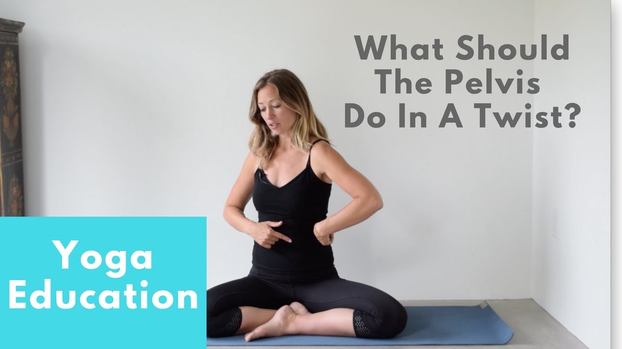 Yoga Anatomy: What Should the Pelvis do in Twists?
