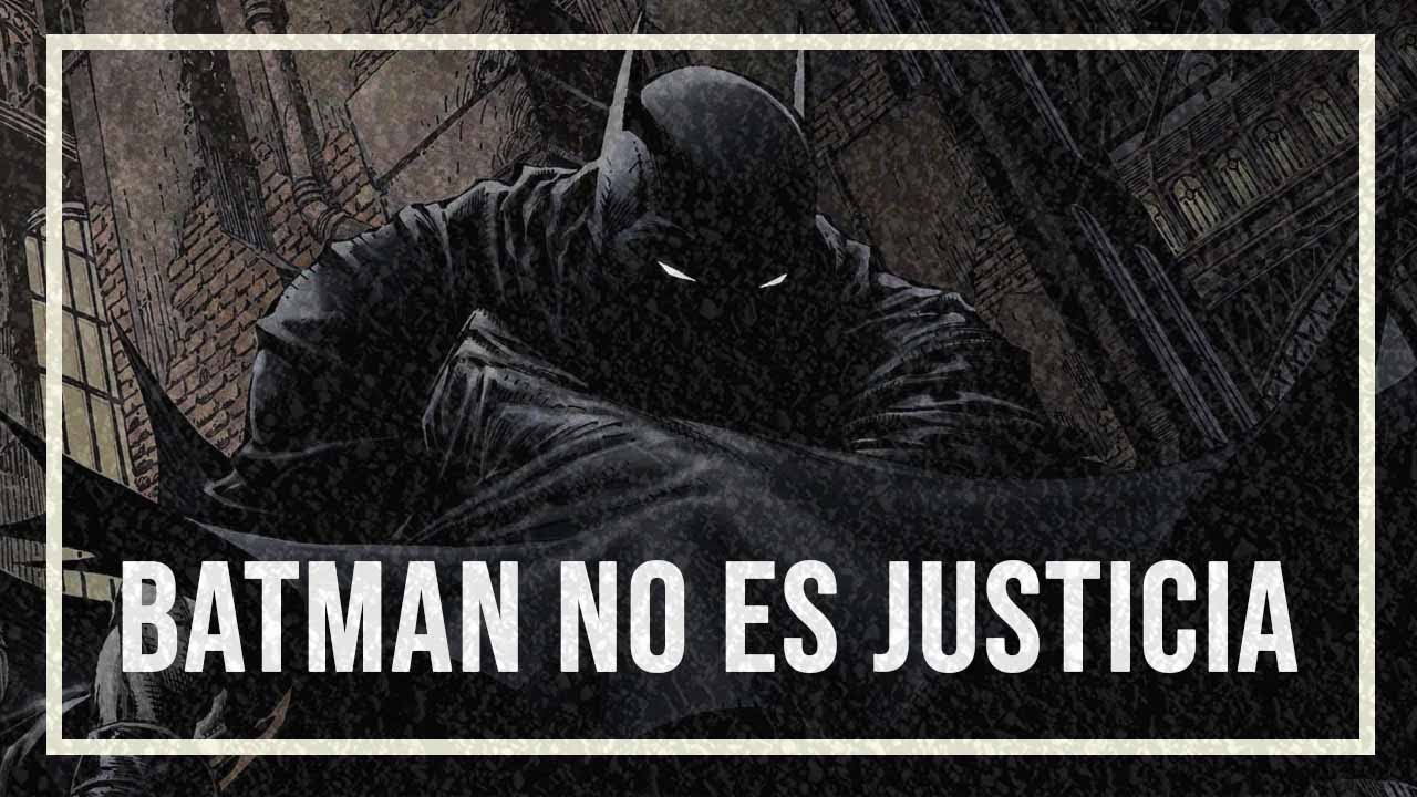 🦇 BATMAN NO ES JUSTICIA | Análisis filosófico
