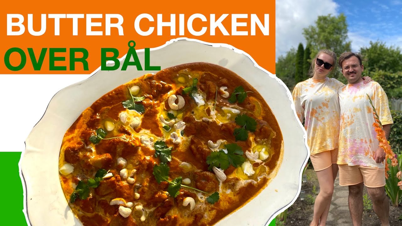 Butter Chicken over bål  | med Umut