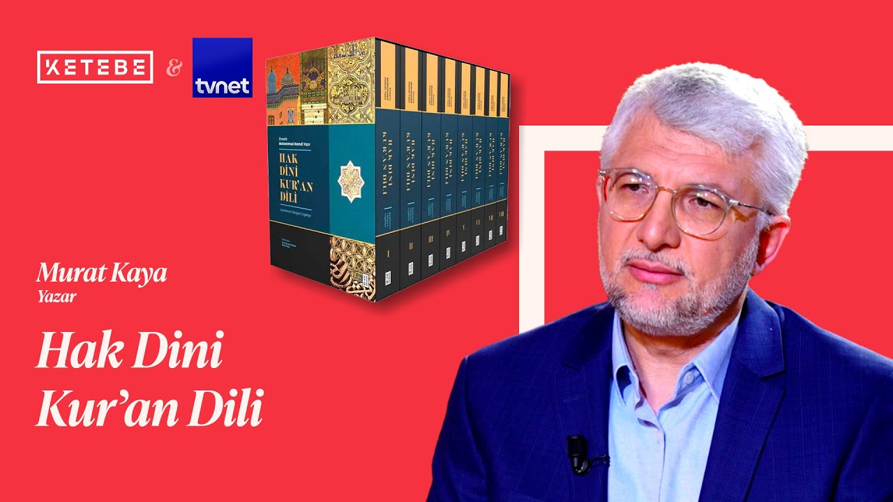 İlim, felsefe ve edebiyatın buluşması: Hak Dini Kur'an Dili | Murat Kaya | KETEBE