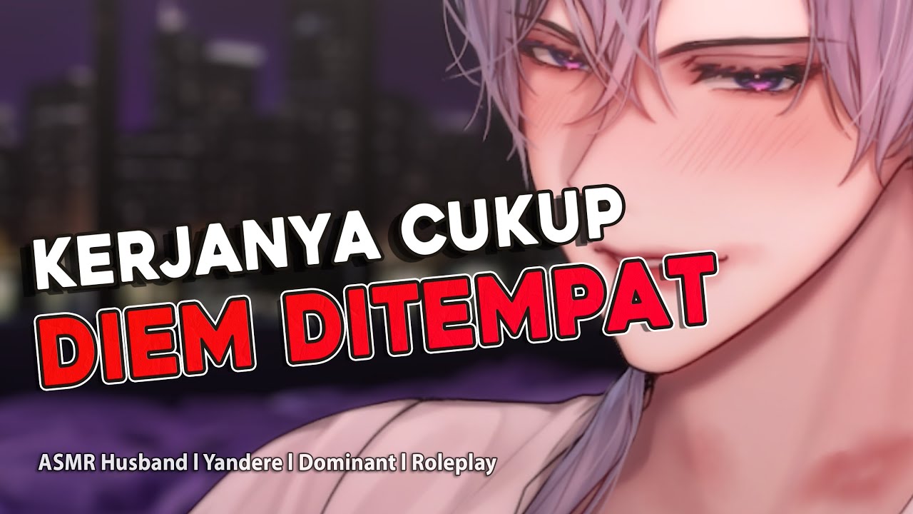 [ASMR HUSBAND] KETIKA BEKERJA DI BAWAH NAUNGAN CEO | D0M | KISS | YANDERE | ASMR COWOK | ROLEPLAY