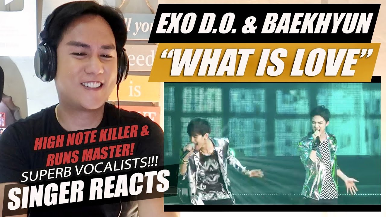 Baekhyun & D.O. - What is Love - EXO SHOWCASE in Seoul | SINGER REACTION